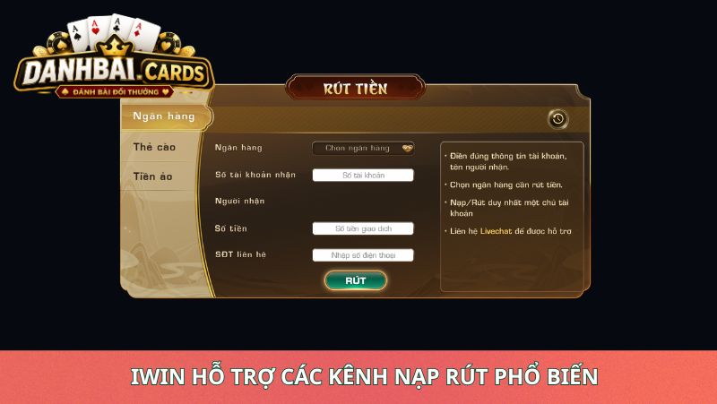 iWin hỗ trợ các kênh nạp rút phổ biến