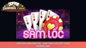 Luật Xin Làng Sâm Lốc – Giải Thích Chi Tiết Từng Trường Hợp